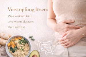 Verstopfung lösen: Was wirklich hilft und wann du zum Arzt solltest